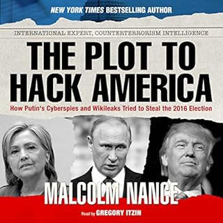 The Plot to Hack America Audiolibro Por Malcolm Nance arte de portada