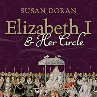Elizabeth I and Her Circle Audiobook By Susan Doran cover art