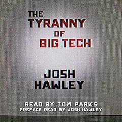 The Tyranny of Big Tech Audiolibro Por Josh Hawley arte de portada