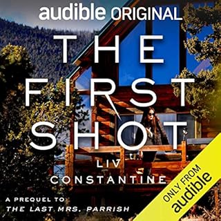 The First Shot Audiobook By Liv Constantine cover art