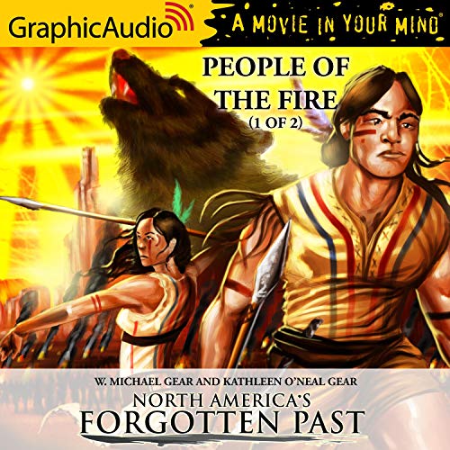 People of the Fire (1 of 2) [Dramatized Adaptation] Audiobook By Kathleen Gear, W. Michael Gear cover art