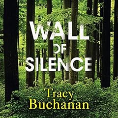 Wall of Silence Audiobook By Tracy Buchanan cover art