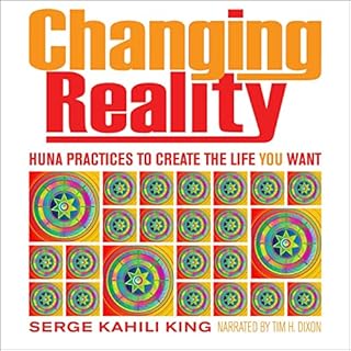 Changing Reality Audiobook By Serge Kahili King cover art