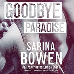 Goodbye Paradise Audiolibro Por Sarina Bowen arte de portada