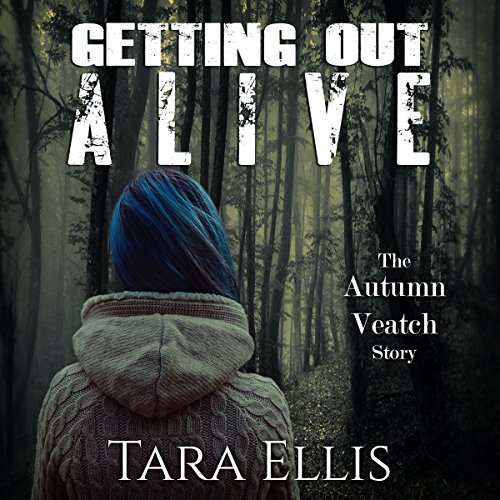 Getting Out Alive Audiobook By Tara Ellis cover art