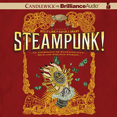 Steampunk! An Anthology of Fantastically Rich and Strange Stories Titelbild