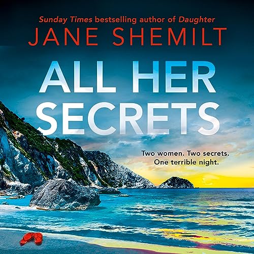 All Her Secrets Audiobook By Jane Shemilt cover art