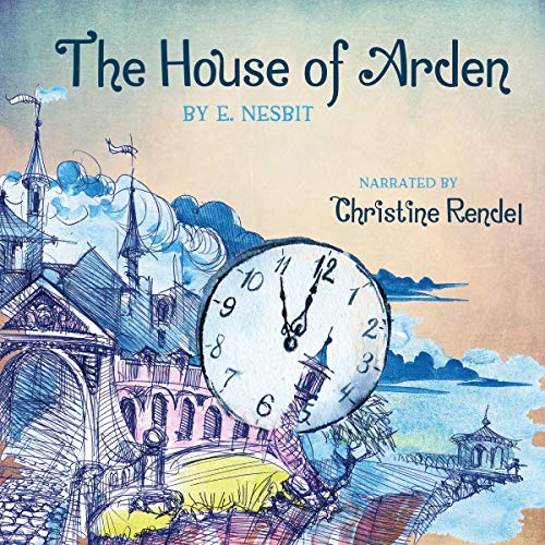 The House of Arden Audiobook By E. Nesbit cover art