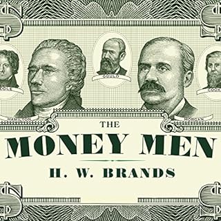 The Money Men Audiobook By H. W. Brands cover art