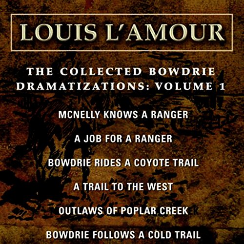 The Collected Bowdrie Dramatizations: Volume 1 (Dramatized) cover art