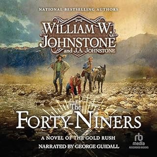 The Forty-Niners Audiobook By William W. Johnstone, J.A. Johnstone cover art