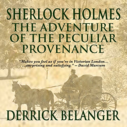 Sherlock Holmes: The Adventure of the Peculiar Provenance Audiobook By Derrick Belanger cover art