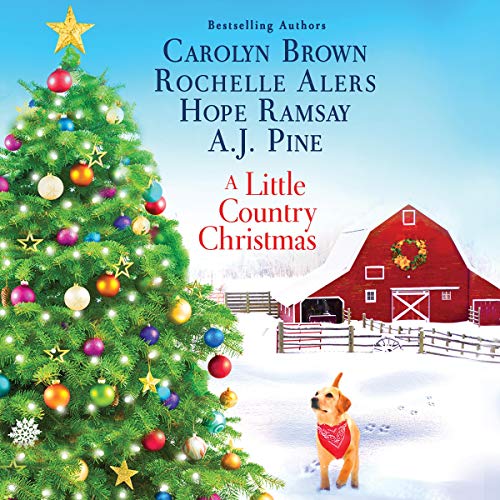 A Little Country Christmas Audiobook By Carolyn Brown, Hope Ramsay, Rochelle Alers, A.J. Pine cover art