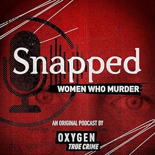 Snapped: Women Who Murder Audiobook By Oxygen cover art