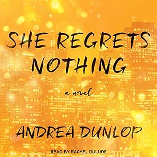 She Regrets Nothing Audiobook By Andrea Dunlop cover art