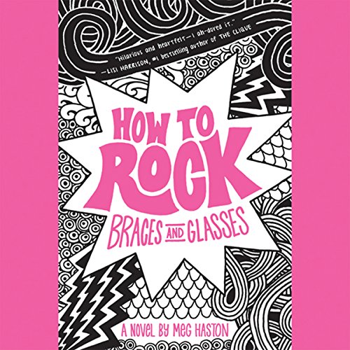 How to Rock Braces and Glasses Audiolibro Por Meg Haston arte de portada