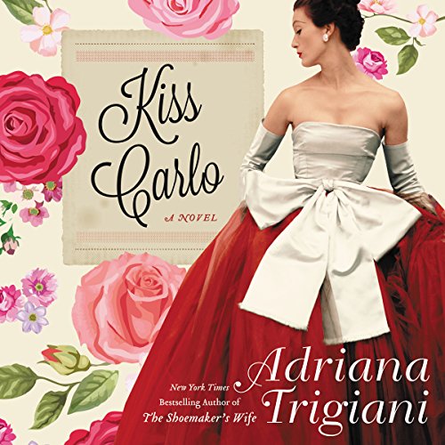 Kiss Carlo Audiobook By Adriana Trigiani cover art