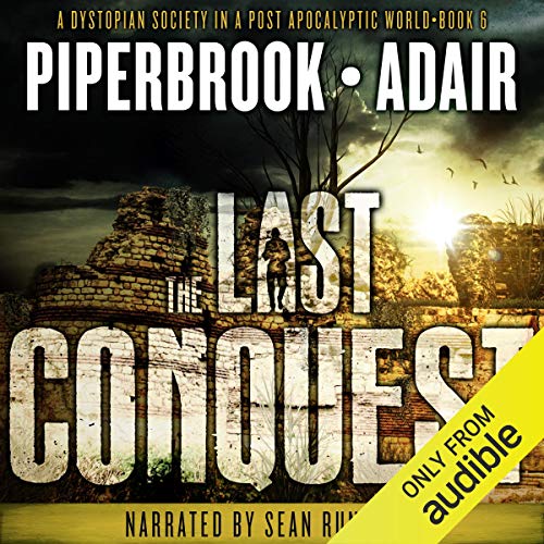 Couverture de The Last Conquest: A Dystopian Society in a Post-Apocalyptic World