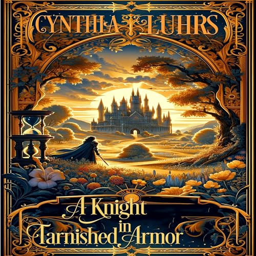 A Knight in Tarnished Armor Audiolibro Por Cynthia Luhrs arte de portada