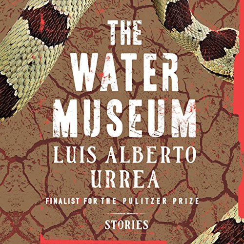 The Water Museum Audiolibro Por Luis Alberto Urrea arte de portada