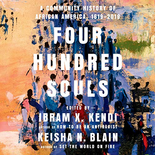 Four Hundred Souls Audiobook By Ibram X. Kendi - editor, Keisha N. Blain - editor cover art