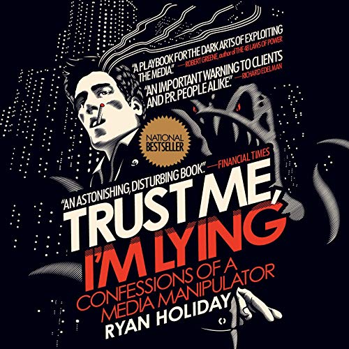 Trust Me, I'm Lying Audiobook By Ryan Holiday cover art