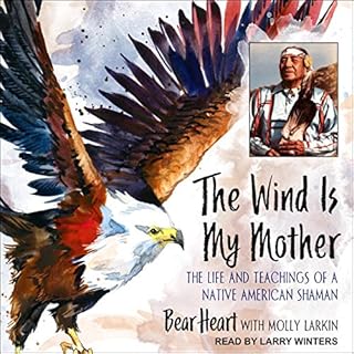 The Wind Is My Mother Audiolibro Por Bear Heart, Molly Larkin - contributor arte de portada