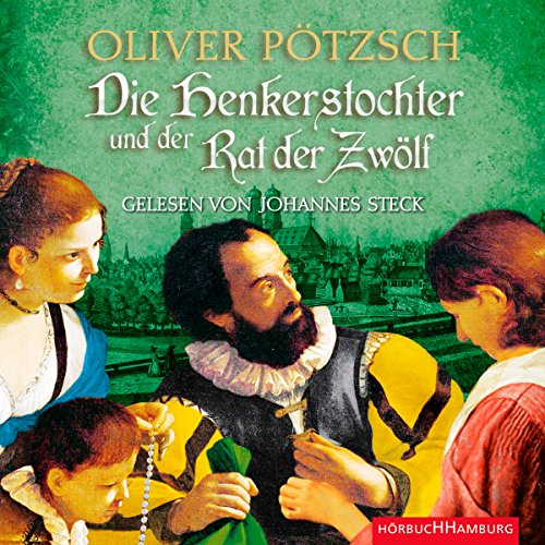 Die Henkerstochter und der Rat der Zw&ouml;lf Audiobook By Oliver P&ouml;tzsch cover art
