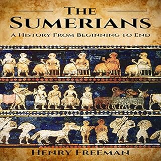 Sumerians: A History from Beginning to End Audiolibro Por Henry Freeman arte de portada