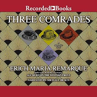 Three Comrades Audiolibro Por Erich Maria Remarque, Arthur Wesley Wheen - translator arte de portada