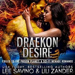 Draekon Desire: Exiled to the Prison Planet: The Complete Collection Audiolibro Por Lili Zander, Lee Savino arte de portada