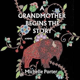A Grandmother Begins the Story Audiolibro Por Michelle Porter arte de portada