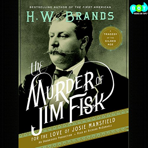 The Murder of Jim Fisk for the Love of Josie Mansfield cover art