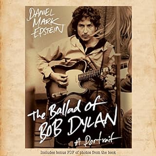 The Ballad of Bob Dylan Audiolibro Por Daniel Mark Epstein arte de portada