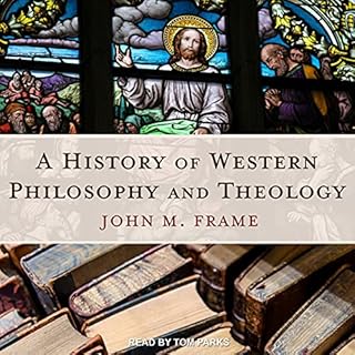 A History of Western Philosophy and Theology Audiolibro Por John M. Frame arte de portada