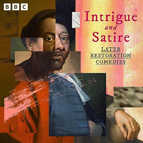 Intrigue and Satire: Later Restoration Comedies Audiobook By Aphra Behn, Susanna Centivre, William Congreve, Delarivier Manle