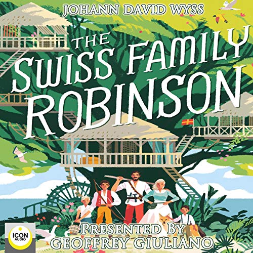 The Swiss Family Robinson Audiolibro Por Johann David Wyss arte de portada