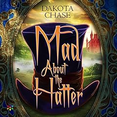 Mad About the Hatter Audiolibro Por Dakota Chase arte de portada