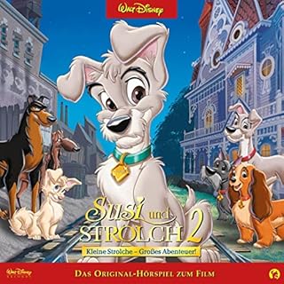 Susi und Strolch 2 - Kleine Strolche - Gro&szlig;es Abenteuer! Das Original-H&ouml;rspiel zum Disney Film Titelbild