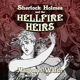 Sherlock Holmes and the Hellfire Heirs Audiobook By Margaret Walsh cover art