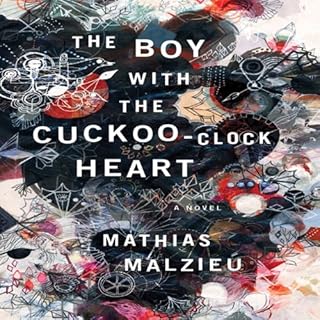 The Boy with the Cuckoo-Clock Heart Audiobook By Mathias Malzieu, Sarah Ardizzone - translator cover art