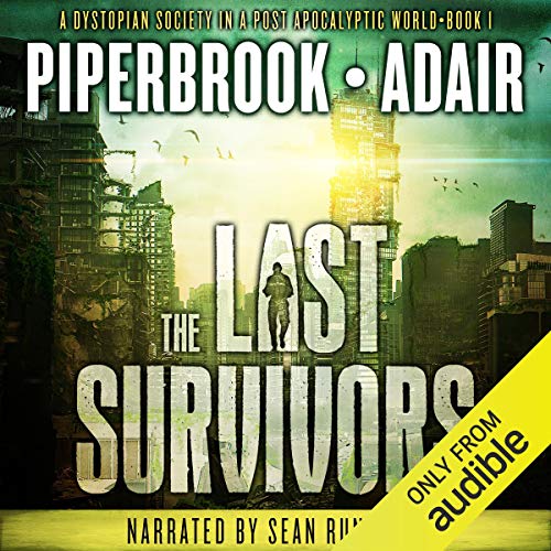 The Last Survivors Audiobook By Bobby Adair, T.W. Piperbrook cover art