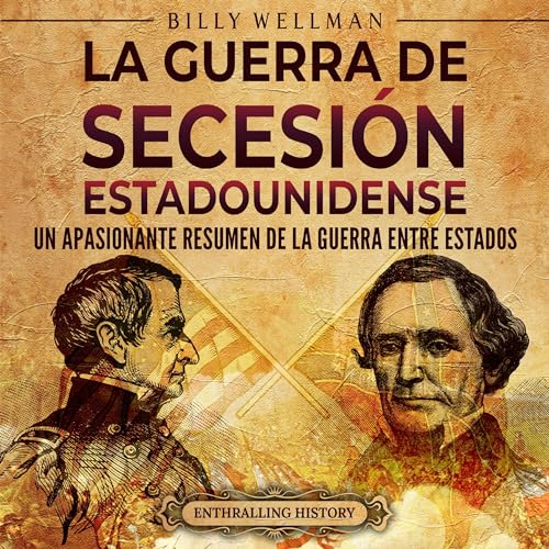 La guerra de Secesi&oacute;n estadounidense [The American Civil War] Audiolibro Por Billy Wellman arte de portada