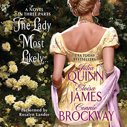 The Lady Most Likely... Audiobook By Julia Quinn, Eloisa James, Connie Brockway cover art