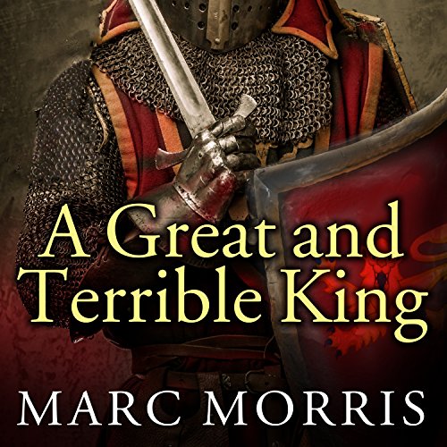 A Great and Terrible King Audiobook By Marc Morris cover art