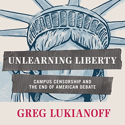 Unlearning Liberty Audiolibro Por Greg Lukianoff arte de portada