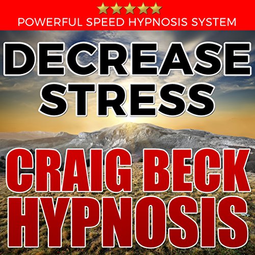 Decrease Stress: Craig Beck Hypnosis Audiobook By Craig Beck cover art