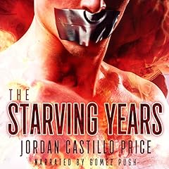 The Starving Years: MMM Dystopian Romance Audiobook By Jordan Castillo Price cover art