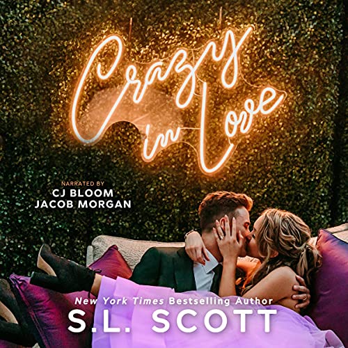 Crazy in Love Audiobook By S.L. Scott cover art