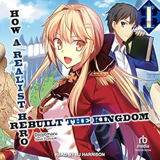How a Realist Hero Rebuilt the Kingdom: Volume 1 Audiobook By Dojyomaru cover art